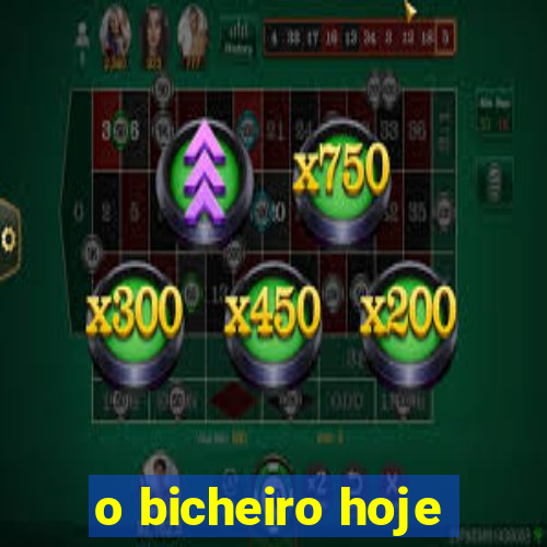 o bicheiro hoje